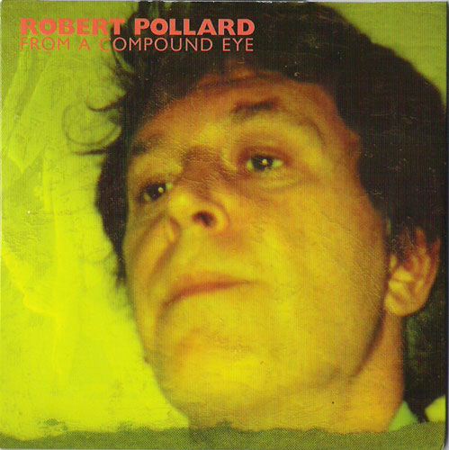 Robert Pollard From a Compound Eye album cover