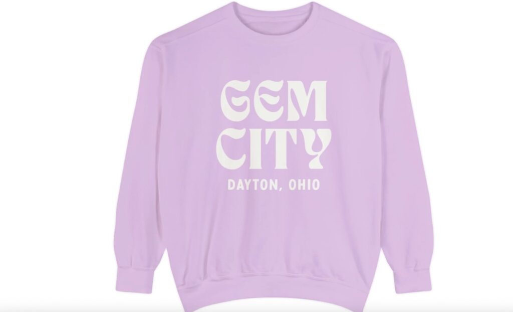 Sweatshirt that says Gem City Dayton Ohio